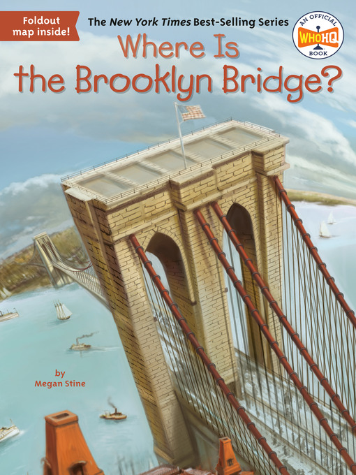 Title details for Where Is the Brooklyn Bridge? by Megan Stine - Wait list